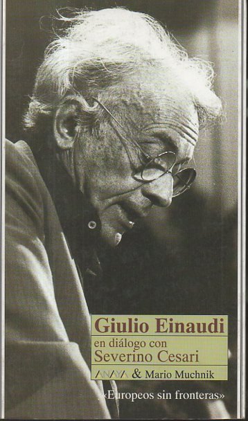 GIULIO EINAUDI EN DIALOGO CON SEVERINO CESARI.