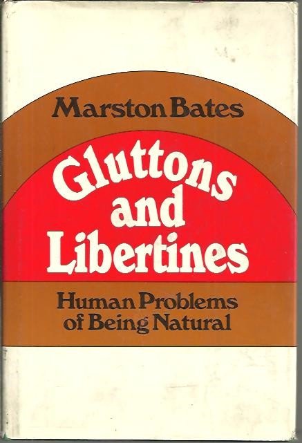 GLUTTONS AND LIBERTINES. HUMAN PROBLEMS OF BEING NATURAL.