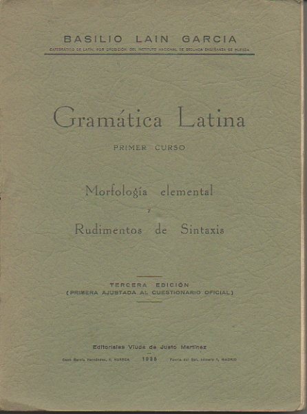 GRAMATICA LATINA. PRIMER CURSO. MORFOLOGIA ELEMENTAL Y RUDIMENTOS DE SINTAXIS.