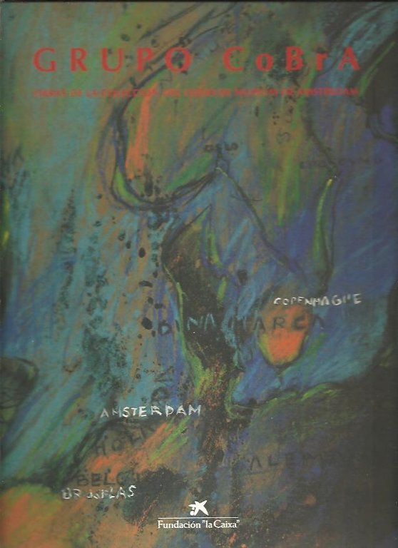 GRUPO COBRA. OBRAS DE LA COLECCIÓN DEL STEDELIJK MUSEUM DE …
