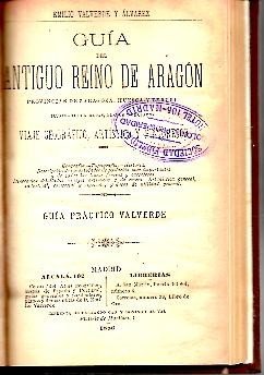 GUIA DEL ANTIGUO REINO DE ARAGON. PROVINCIAS DE ZARAGOZA, HUESCA …