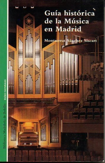 GUIA HISTORICA DE LA MUSICA EN MADRID.