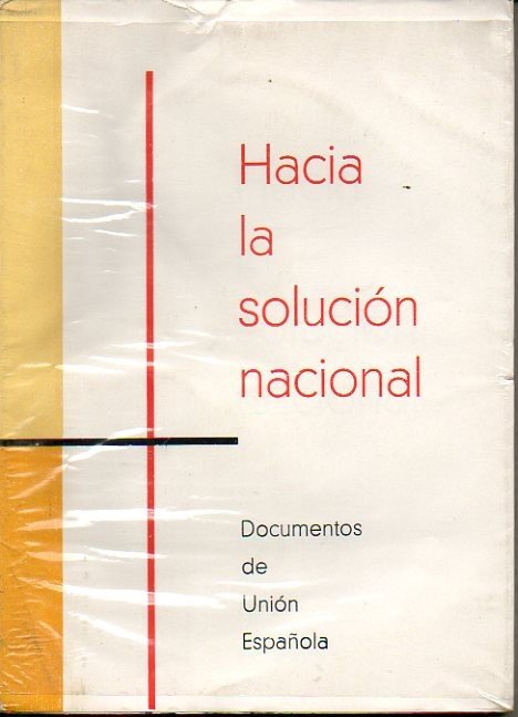 HACIA LA SOLUCION NACIONAL. DOCUMENTOS DE LA UNION ESPAÑOLA.