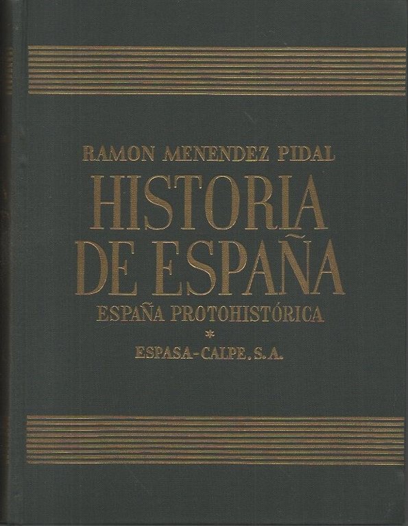 HISTOIRA DE ESPAÑA. TOMO I. ESPAÑA PROTOHISTORICA. VOLUMEN II. LA …
