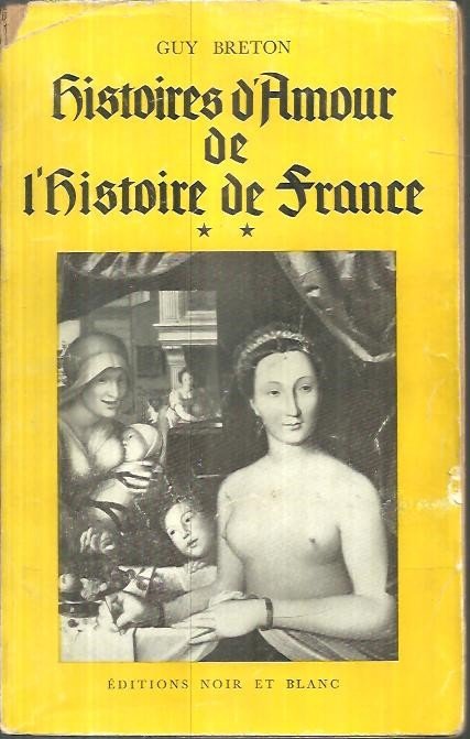 HISTOIRES D'AMOUR DE L'HISTOIRE DE FRANCE.