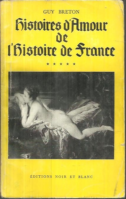 HISTOIRES D'AMOUR DE L'HISTOIRE DE FRANCE.