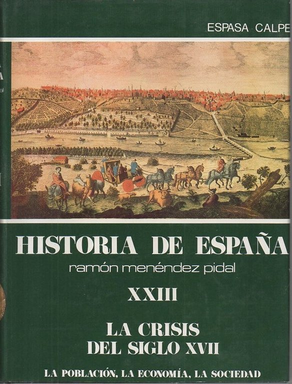 HISTORIA DE ESPAÑA. TOMO XXIII. LA CRISIS DEL SIGLO XVII. …
