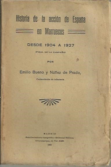 HISTORIA DE LA ACCION DE ESPAÑA EN MARRUECOS DESDE 1904 …