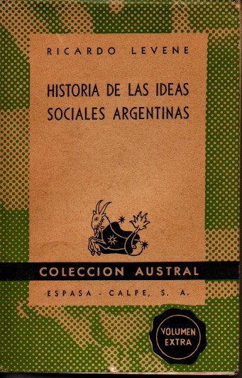 HISTORIA DE LAS IDEAS SOCIALES ARGENTINAS.
