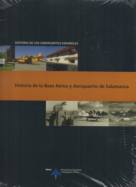 HISTORIA DE LOS AEROPUERTOS ESPAÑOLES. HISTORIA DE LA BASE AEREA …