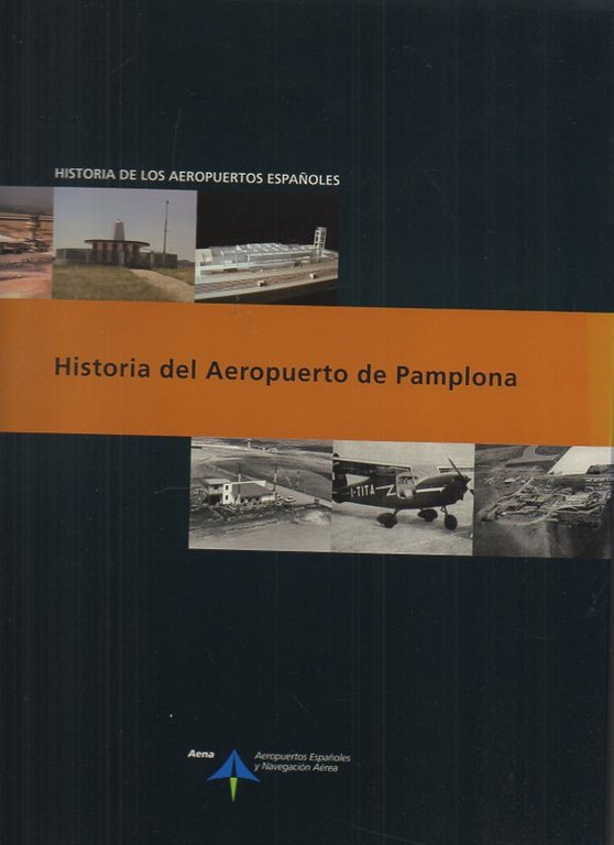 HISTORIA DE LOS AEROPUERTOS ESPAÑOLES. HISTORIA DEL AEROPUERTO DE PAMPLONA.