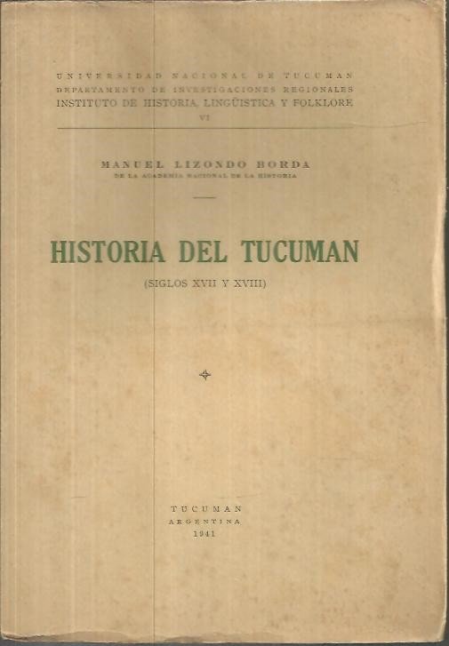 HISTORIA DEL TUCUMAN (SIGLOS XVII Y XVIII).
