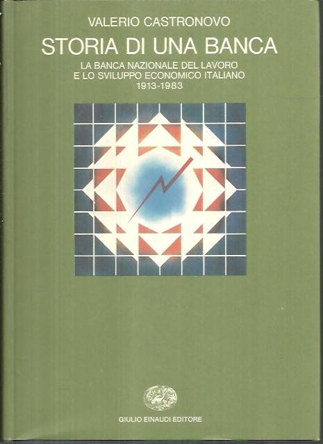 HISTORIA DI UNA BANCA. LA BANCA NAZIONALE DEL LAVORO E …