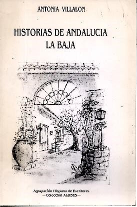 HISTORIAS DE ANDALUCIA LA BAJA.