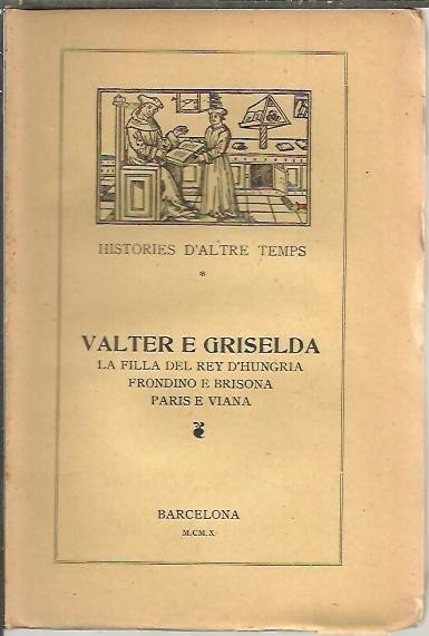 HISTORIES D'ALTRE TEMPS. VALTER E GRISELADA. LA FILLA DEL REY …