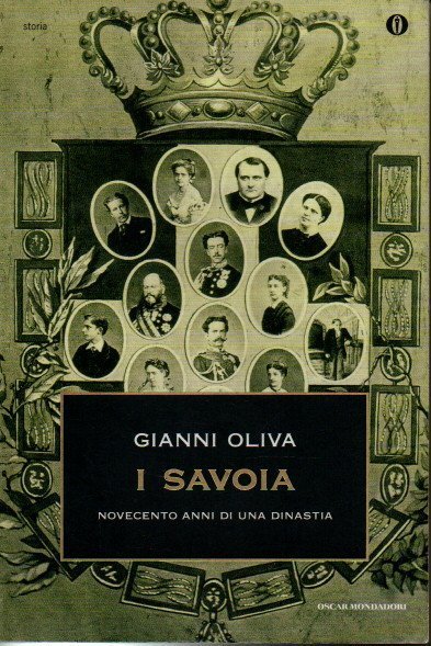 I SAVOIA. NOVECENTO ANNI DI UNA DINASTIA.