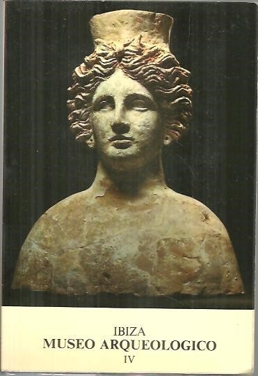 IBIZA. MUSEO ARQUEOLOGICO. IV.