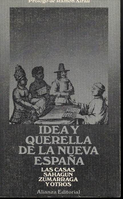 IDEA Y QUERELLA DE LA NUEVA ESPAÑA. LAS CASAS SAHAGUN …