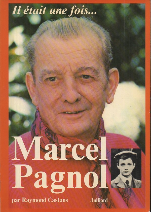 IL ETAIT UNE FOIS. MARCEL PAGNOL.