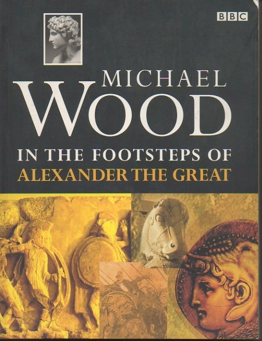IN THE FOOTSTEPS OF ALEXANDER THE GREAT. A JOURNEY FROM …