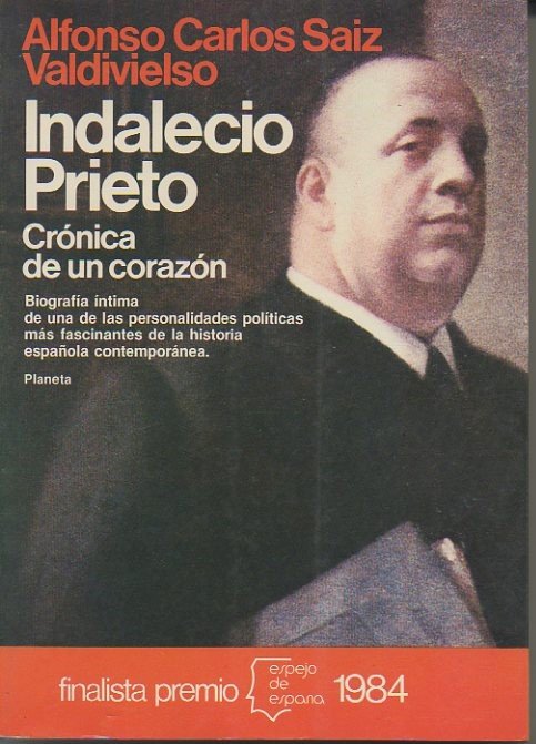 INDALECIO PRIETO. CRONICA DE UN CORAZON.