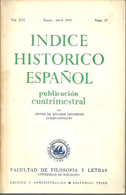 INDICE HISTORICO ESPAÑOL. VOL. XVI. ENERO-ABRIL 1970. NUM. 57.