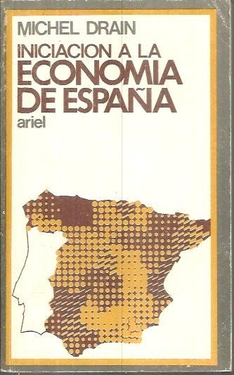 INICIACION A LA ECONOMIA DE ESPAÑA.