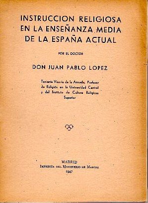 INSTRUCCION RELIGIOSA EN LA ENSEÑANZA MEDIA DE LA ESPAÑA ACTUAL.