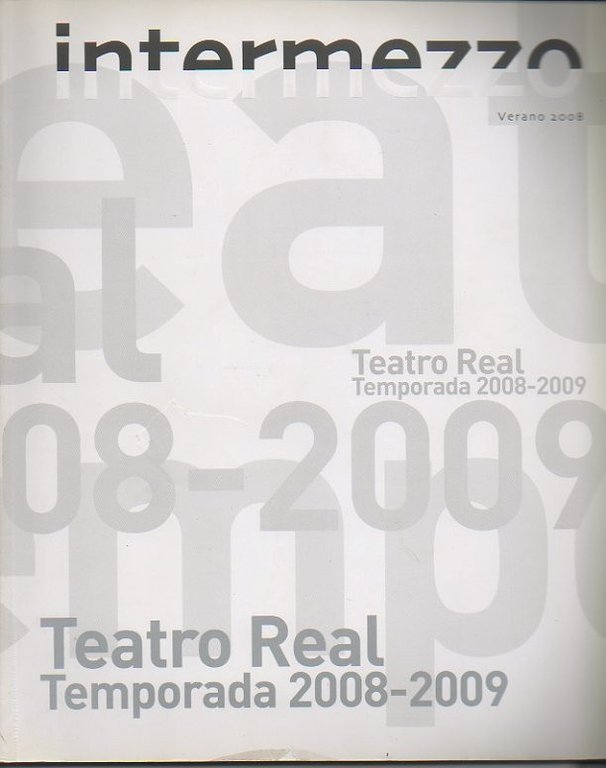 INTERMEZZO. VERANO 2008. TEATRO REAL. TEMPORADA. 2008-2009.