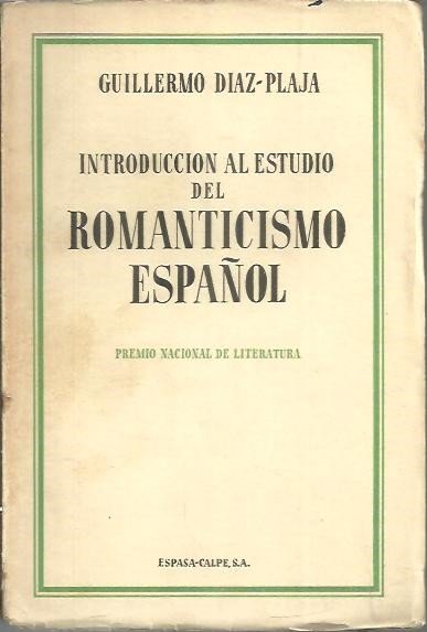 INTRODUCCION AL ESTUDIO DEL ROMANTICISMO ESPAÑOL.