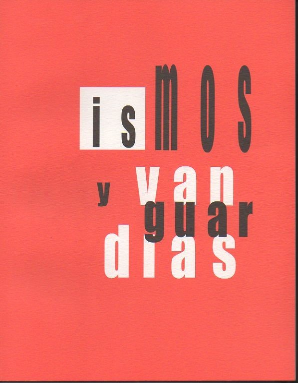 ISMOS Y VANGUARDIAS. 6 DE MAYO-2 DE JUNIO DE 2014. …