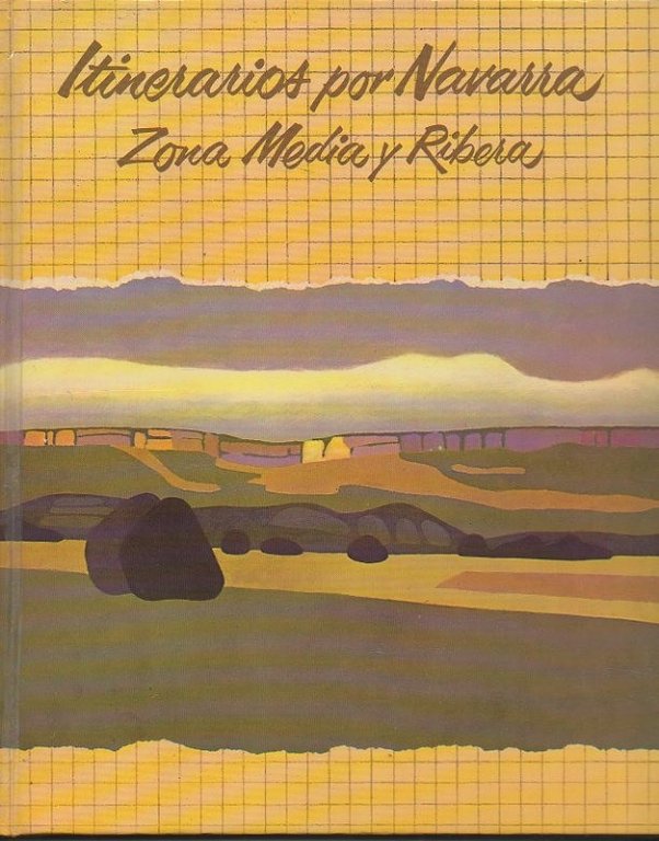 ITINERARIOS POR NAVARRA. 1. ZONA MEDIA Y RIBERA.