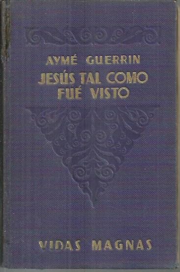 JESUS TAL COMO FUE VISTO. ENSAYO DE RECONSTITUCION HISTORICA Y …