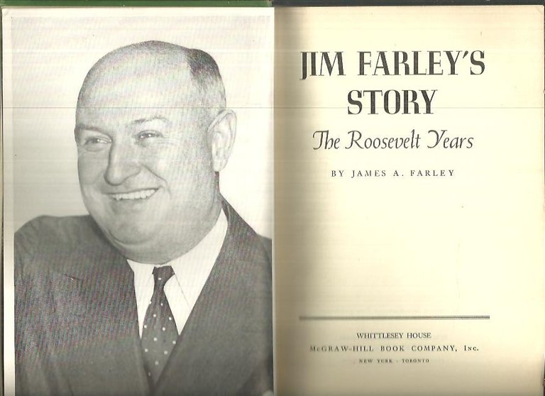 JIM FARLEY'S STORY. THE ROOSEVELT YEARS.