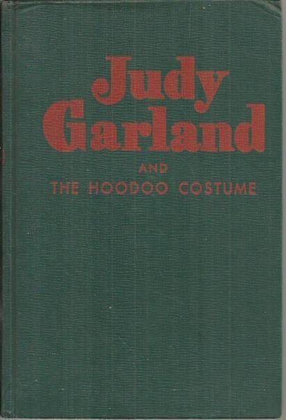 JUDY GARLAND AND THE HOODOO COSTUME.