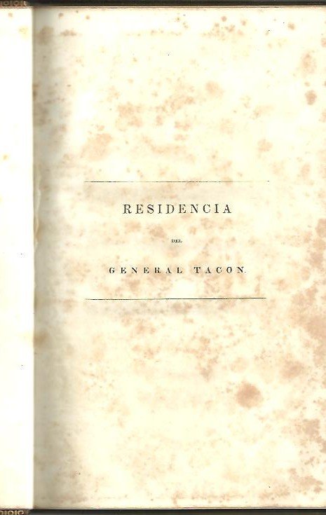 JUICIO DE RESIDENCIA DEL EXCELENTISIMO SEÑOR DON MIGUEL TACON, VIZCONDE …