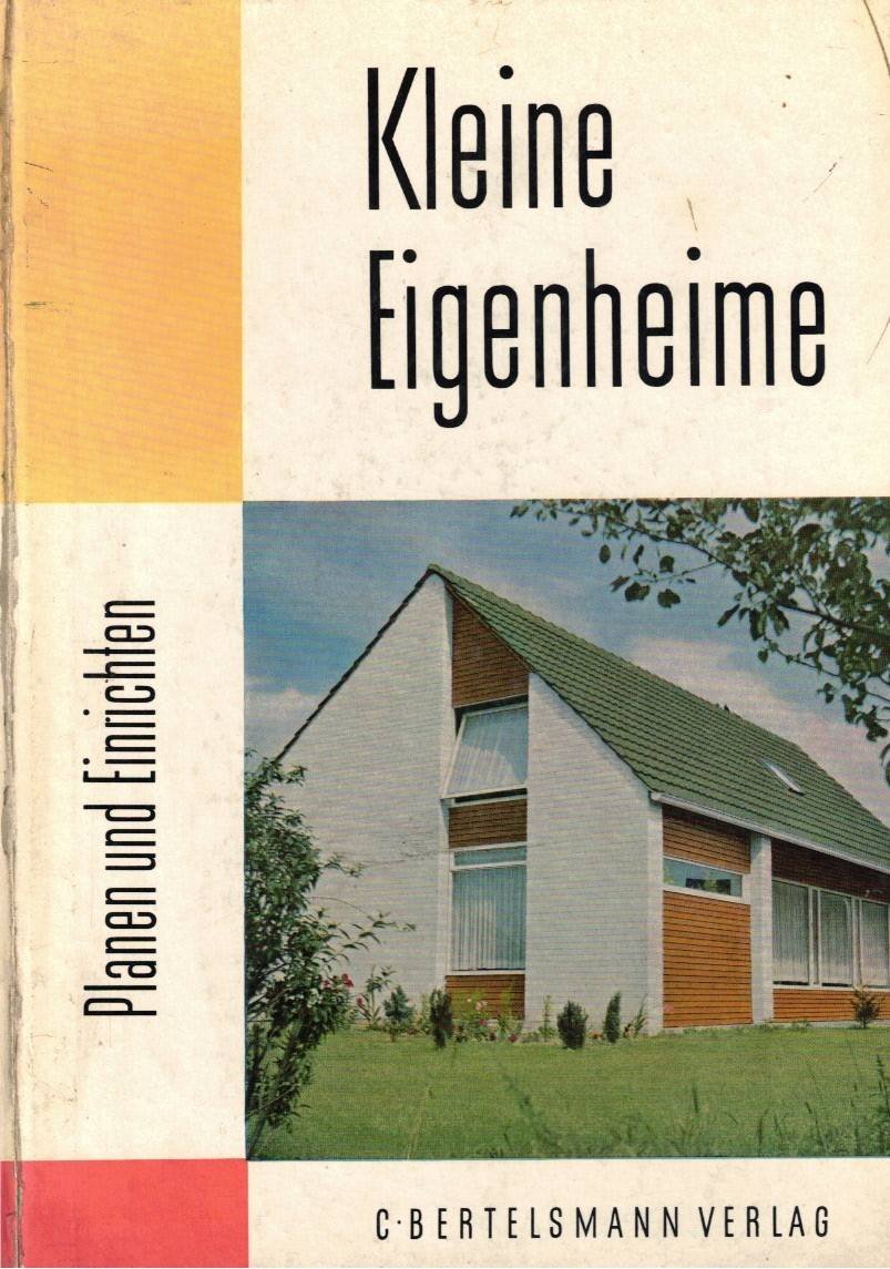 KLEINE EIGENHEIME. PLANEN UND EINRICHTEN.