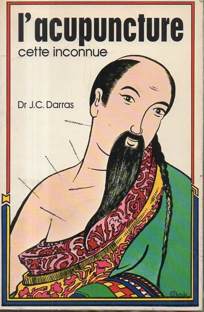 L'ACUPUNCTURE. CETTE INCONNUE.