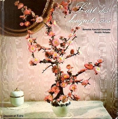 L'ART DES BOUQUETS SECS.