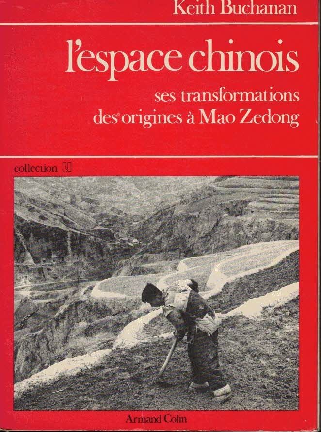 L'ESPACE CHINOIS. SES TRANSFORMATIONS DES ORIGINES A MAO ZEDONG.