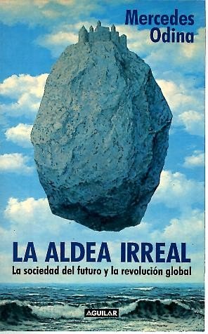 LA ALDEA IRREAL. LA SOCIEDAD DEL FUTURO Y LA REVOLUCION …