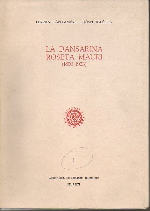 LA DANSARINA ROSETA MAURI (1850-1923). I.