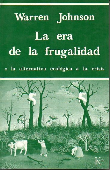 LA ERA DE LA FRUGALIDAD O LA ALTERNATIVA ECOLOGICA A …