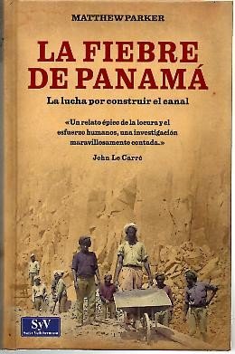 LA FIEBRE DE PANAMA. LA LUCHA POR CONSTRUIR EL CANAL.
