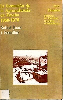 LA FORMACION DE LA AGROINDUSTRIA EN ESPAÑA. UNA APROXIMACION CAUSAL …