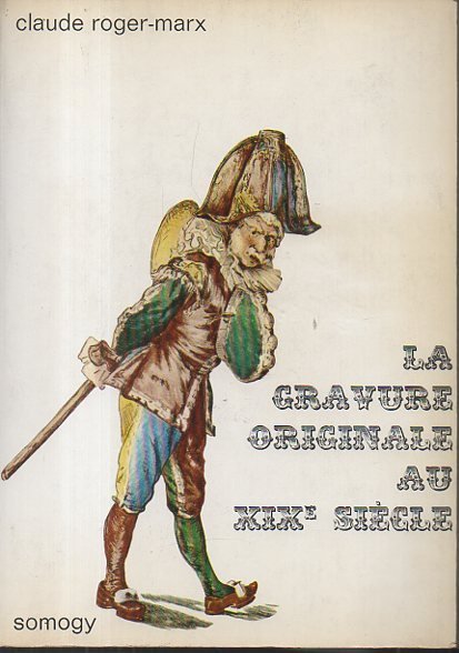 LA GRAVURE ORIGINALE AU XIX SIECLE.