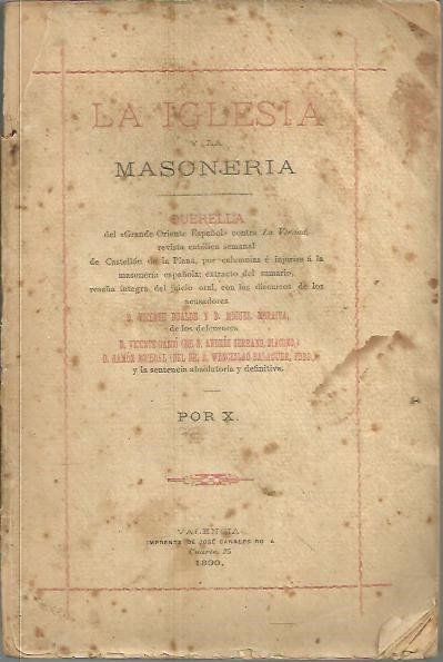 LA IGLESIA Y LA MASONERIA. QUERELLA DEL GRANDE ORIENTE ESPAÑOL …