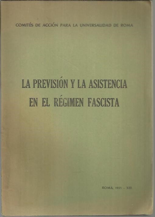 LA PREVISION Y LA ASISTENCIA EN EL REGIMEN FASCISTA.