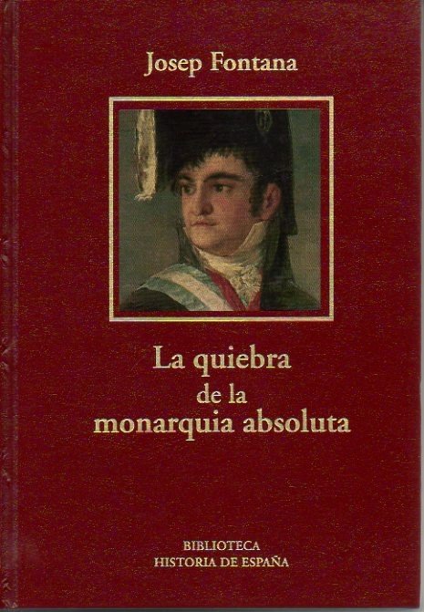 LA QUIEBRA DE LA MONARQUIA ABSOLUTA. 1814 - 1820. (LA …