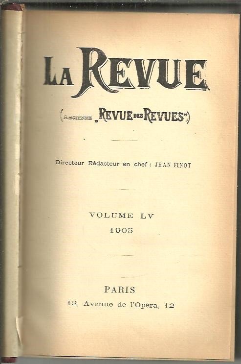 LA REVUE. (ANCIENNE REVUE DES REVUES). 1905. VOL LV. N. …